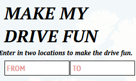 Make My Drive Fun: Find places to Explore on your trip.